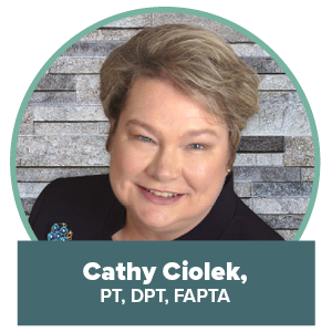 Cathy Ciolek, PT, DPT, FAPTA