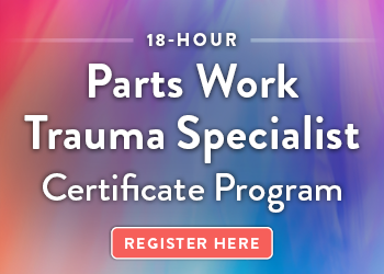 18-Hour Parts Work Trauma Specialist Certificate Program
