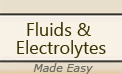 Bonus: Fluid & Electrolytes Made Easy