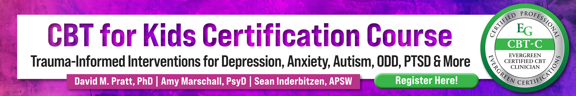 CBT for Kids Certification Course: Trauma-Informed Interventions for Depression, Anxiety, Autism, ODD, PTSD & More