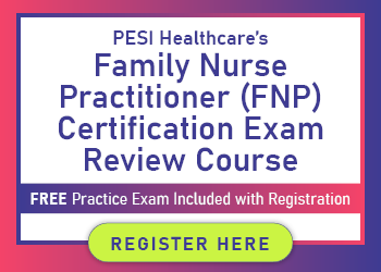 PESI Healthcare's Family Nurse Practitioner Certification Review Course