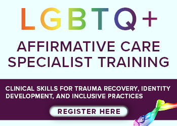 LGBTQ+ Affirmative Care Specialist Training