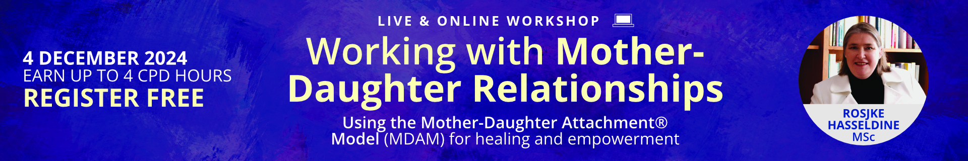 Working with Mother-Daughter Relationships: Using the Mother-Daughter Attachment® Model (MDAM) for healing and empowerment