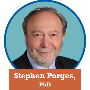 Dr. Stephen Porges, PhD