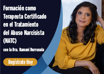 Formación como terapeuta certificado en el tratamiento del abuso narcisista (NATC) con la Dra. Ramani Durvasula.