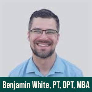 Benjamin White, PT, DPT, MBA