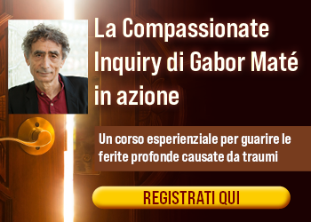 L'indagine compassionevole di Gabor Mate in azione: un corso pratico per guarire ferite profonde