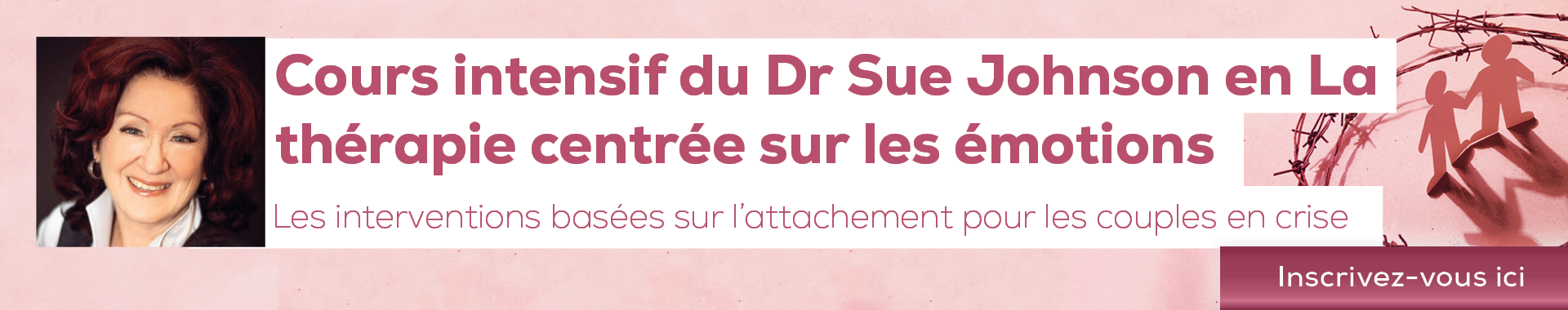 Cours intensif du Dr. Sue Johnson sur la thérapie centrée sur les émotions