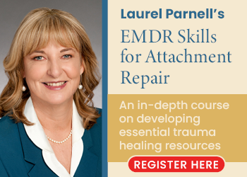 Laurel Parnell's EMDR Skills for Attachment Repair