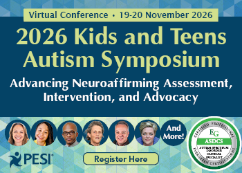 2026 Kids and Teens Autism Symposium: Advancing Neuro-Affirming Assessment, Intervention, and Advocacy