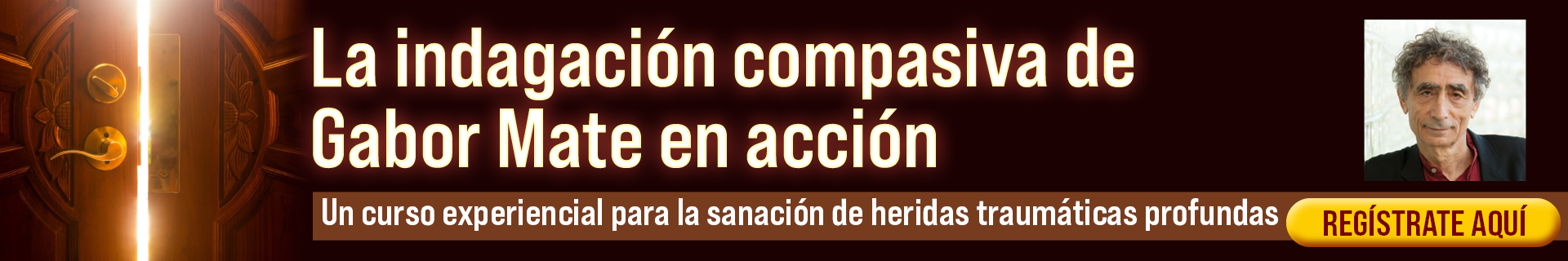 La indagación compasiva en acción de Gabor Mate: un curso experiencial para la sanación de heridas traumáticas profundas