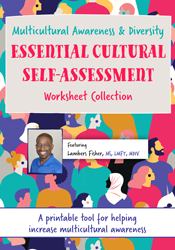 Multicultural Awareness & Diversity Essential Cultural Self-Assessment Worksheet Collection