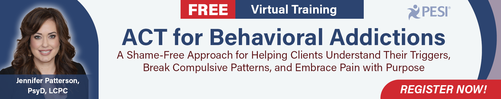 FREE LIVE EVENT! | ACT for Behavioral Addictions: A Shame-Free Approach for Helping Clients Understand Their Triggers, Break Compulsive Patterns, and Embrace Pain with Purpose