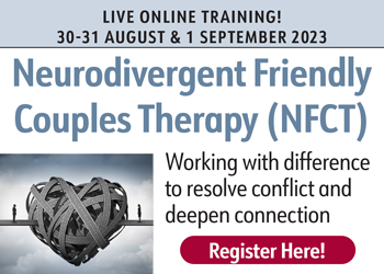 Neurodivergent Friendly Couples Therapy (NFCT): Working with difference to resolve conflict and deepen connection 