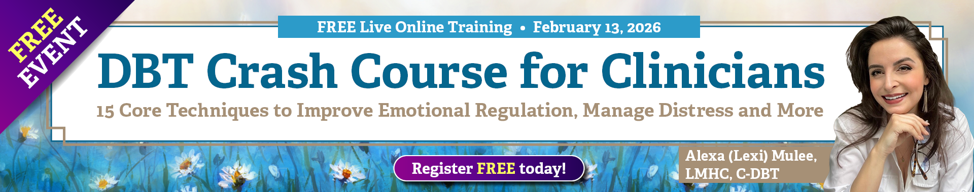 DBT Crash Course for Clinicians: 15 Core Techniques to Improve Emotional Regulation, Manage Distress and More