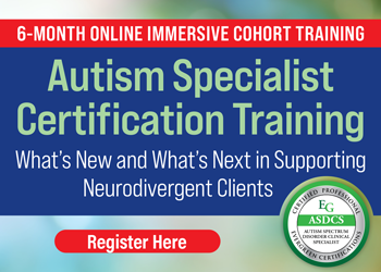 Autism Specialist Certification 6-Month Immersive Cohort Training