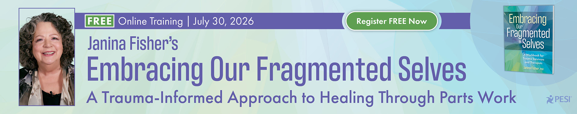 Janina Fisher's Embracing Our Fragmented Selves: A Trauma-Informed Approach to Healing Through Parts Work