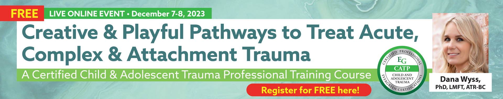 Creative & Playful Pathways to Treat Acute, Complex & Attachment Trauma: A Certified Child & Adolescent Trauma Professional Training Course