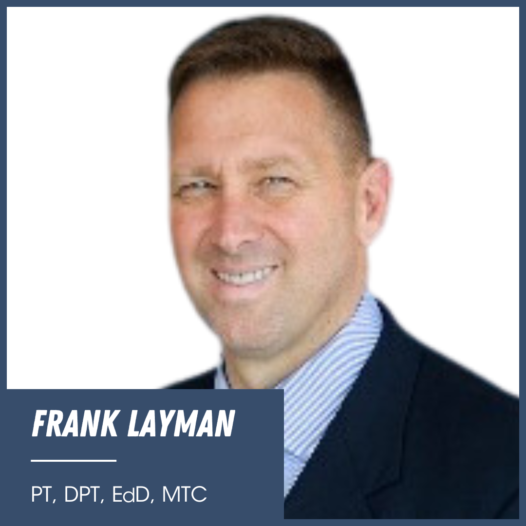 Frank Layman, PT, DPT, EdD, MTC