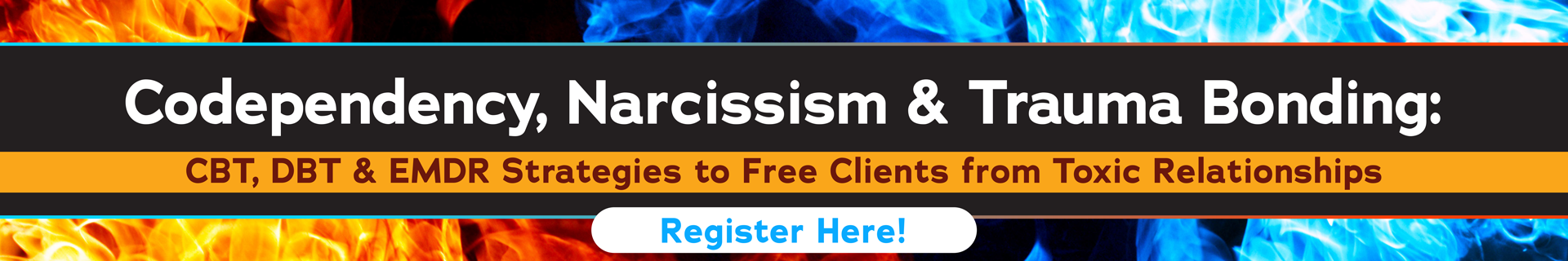 Codependency, Narcissism & Trauma Bonding: CBT, DBT & EMDR Strategies to Free Clients from Toxic Relationships
