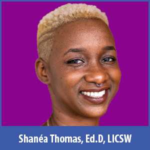 Shanéa Thomas, Ed.D, LICSW