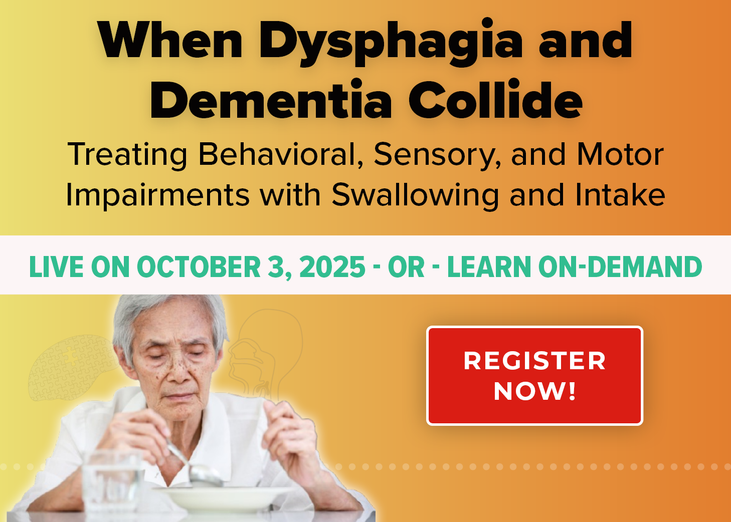 When Dysphagia and Dementia Collide: Treating Behavioral, Sensory, and Motor Impairments with Swallowing and Intake