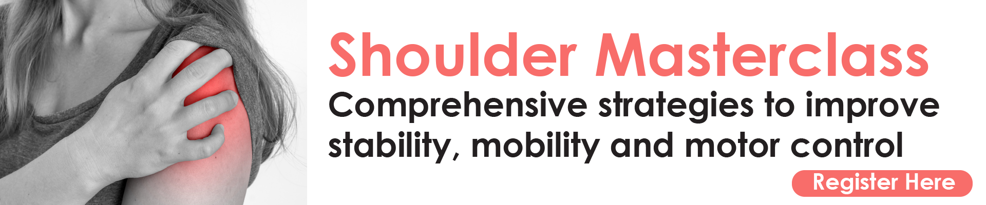 Shoulder Masterclass: Comprehensive Strategies to Improve Stability, Mobility and Motor Control