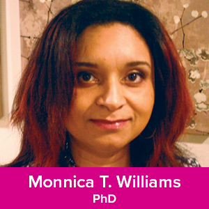 Monnica T. Williams, PhD