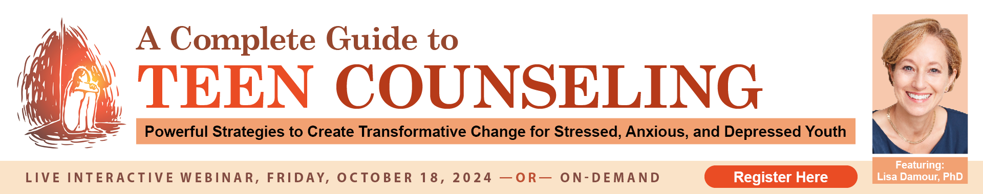 A Complete Guide to Teen Counseling: Powerful Strategies to Create Transformative Change for Stressed, Anxious, and Depressed Youth