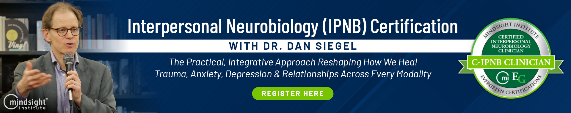 Interpersonal Neurobiology (IPNB) Certification with Dr. Dan Siegel, A 9-Week Online Intensive