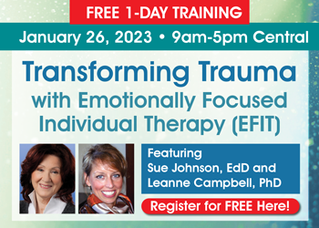 Transforming Trauma with Emotionally Focused Individual Therapy (EFIT)