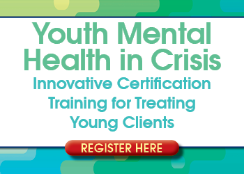 Youth Mental Health in Crisis: Innovative Certification Training for Treating Young Clients
