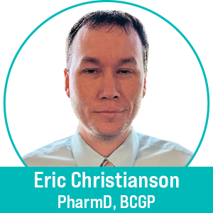 Eric Christianson, PharmD, BCGP, BCPS