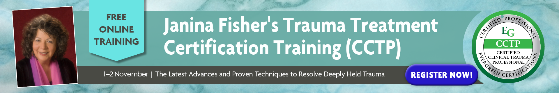 Janina Fisher's Trauma Treatment Certification Training (CCTP): The Latest Advances and Proven Techniques to Resolve Deeply Held Trauma