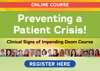 Preventing a Patient Crisis! Clinical Signs of Impending Doom Course