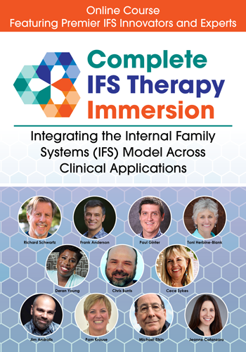 Complete IFS Therapy Immersion: Integrating the Internal Family Systems (IFS) Model Across Clinical Applications