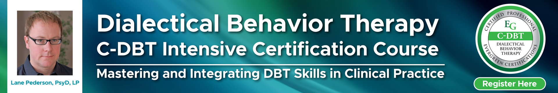 Dialectical Behavior Therapy C-DBT Intensive Certification Course: Mastering and Integrating DBT Skills in Clinical Practice
