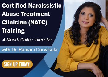 Formation de Clinicien Certifié en Traitement des Abus Narcissiques (NATC) : Une formation intensive en ligne de 4 mois avec le Dr. Ramani Durvasula