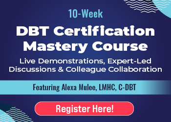 10-Week DBT Certification Mastery Course with Alexa Mulee
