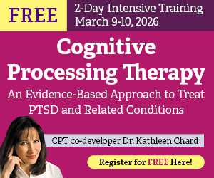 2-Day Intensive Training: Cognitive Processing Therapy: An Evidence-Based Approach to Treat PTSD and Related Conditions