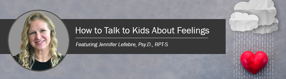 Free Video: How to Talk to Kids About Feelings