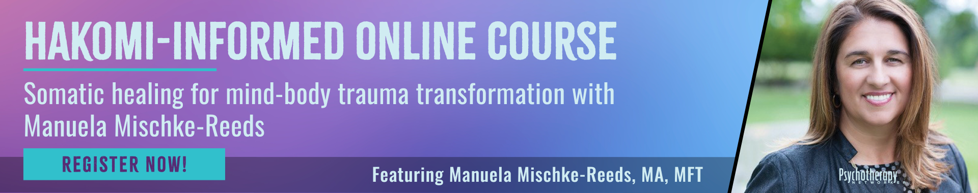 Hakomi-Informed Online Course: Complete mind-body trauma transformation with Manuela Mischke-Reeds