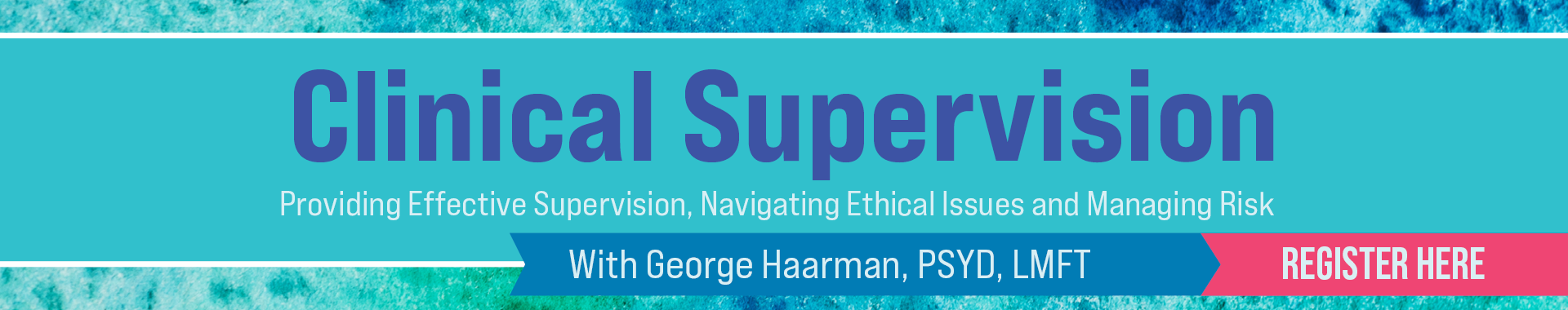 2 Day Intensive Course: Clinical Supervision: Providing Effective Supervision, Navigating Ethical Issues and Managing Risk