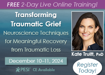 Traumatic Grief: Neuroscience Techniques for Meaningful Recovery from Traumatic Loss