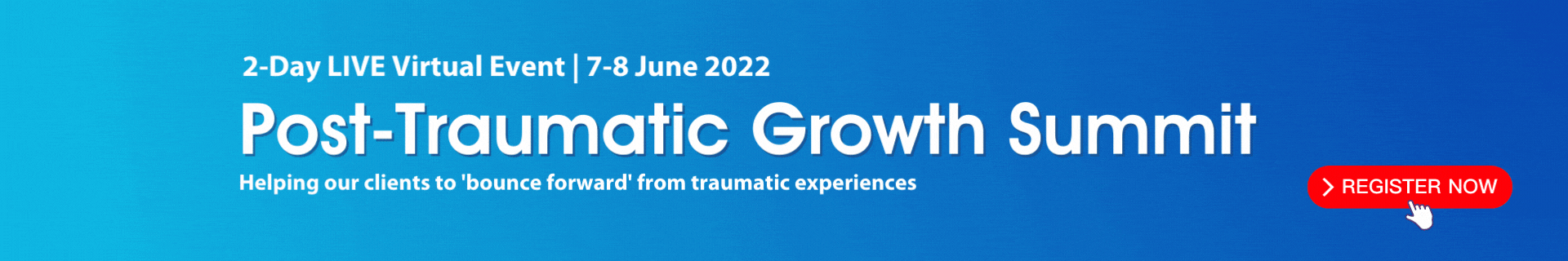 Post Traumatic Growth Summit: Helping our clients to 'bounce forward' from traumatic experiences