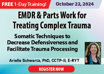 EMDR & Parts Work for Treating Complex Trauma: Somatic Techniques to Decrease Defensiveness and Facilitate Trauma Processing