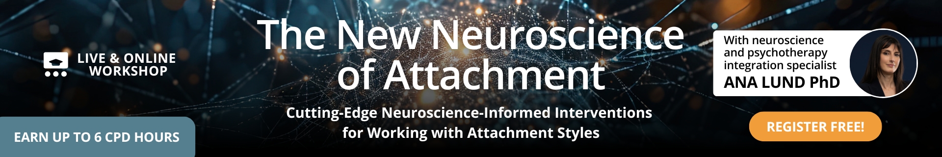 The New Neuroscience of Attachment: Cutting-Edge Neuroscience-Informed Interventions for Working With Attachment Styles