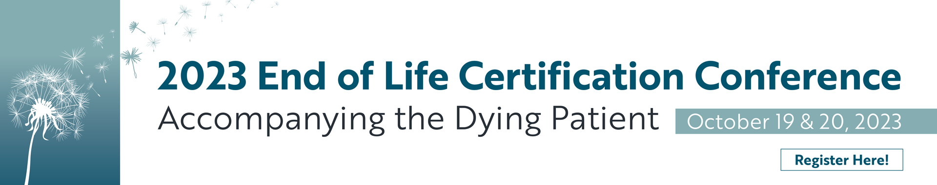 2023 End of Life Certification Conference: Accompanying the Dying Patient