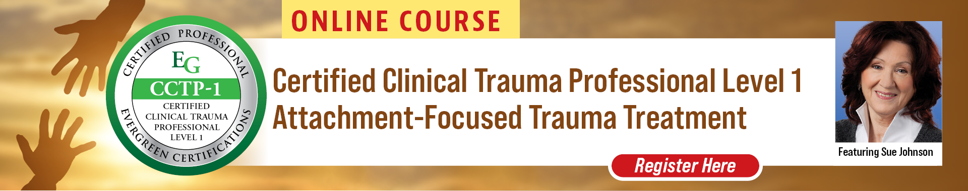 Certified Clinical Trauma Professional Level 1: Attachment-Focused Trauma Treatment