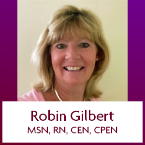 Robin Gilbert, MSN, RN, CEN, CPEN